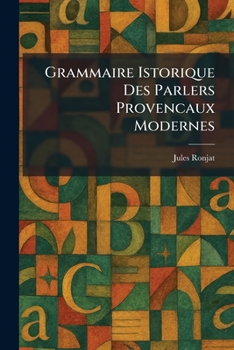 Paperback Grammaire istorique des Parlers Provencaux Modernes [French] Book