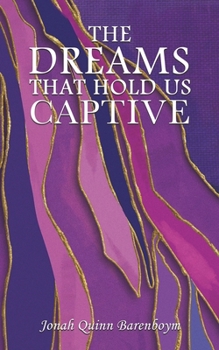 Paperback The Dreams That Hold Us Captive Book