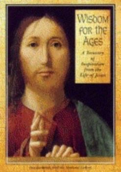 Hardcover Wisdom for the Ages: A Treasury of Inspiration from the Life of Jesus (National Gallery Midibooks) Book