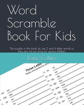 Paperback Word Scramble Book for Kids: The Puzzles in This Book All Use 3 and 4 Letter Words So They Are Not Too Long for Young Children [Large Print] Book