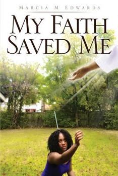 Paperback My Faith Saved Me Book