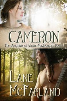 Cameron - Book #1 of the Daughters Of Alastair MacDougall