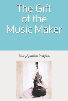 Paperback The Gift of the Music Maker Book