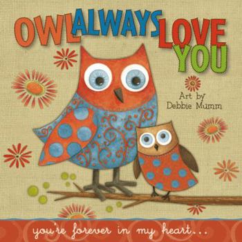 Hardcover Owl Always Love You: You're Forever in My Heart... Book