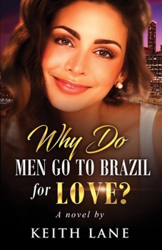 Paperback Why Do Men Go To Brazil For Love? Book