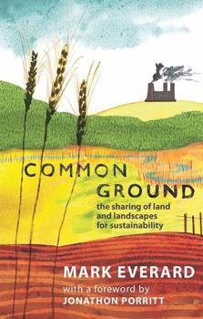 Paperback Common Ground: The Sharing of Land and Landscapes for Sustainability Book