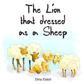 Paperback The Lion that Dressed as a Sheep Book