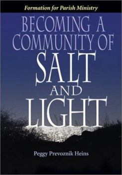 Paperback Becoming a Community of Salt and Light: Formation for Parish Social Ministry Book