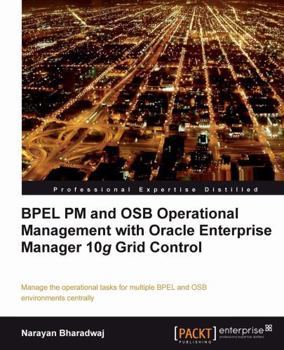 Paperback Bpel PM and Osb Operational Management with Oracle Enterprise Manager 10g Grid Control Book