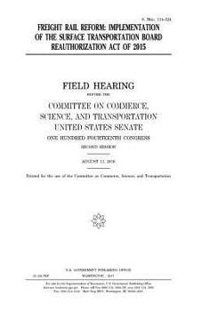 Freight rail reform : implementation of the Surface Transportation Board Reauthorization Act of 2015