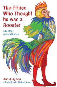 Paperback The Prince Who Thought He Was a Rooster and Other Jewish Stories Book