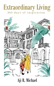 Hardcover Extraordinary Living: 365 days of inspiration Book