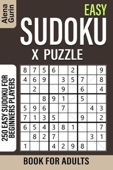 Paperback Easy Sudoku X Puzzle Book for Adults: 250 Easy Sudoku For Beginners Players Book