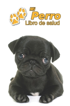 Mi Perro Libro de salud: Doguillo Cachorro | 109 páginas 15cm x 23cm A5 | Cuaderno para llenar | Agenda de Vacunas | Seguimiento Médico | Visitas ... de un Perro | Contactos (Spanish Edition)