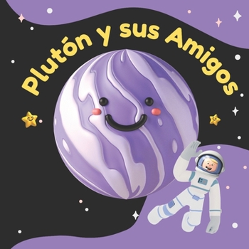 Plutón y Sus Amigos (Spanish Edition)