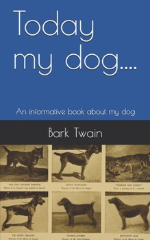 Paperback Today my dog....: An informative book about my dog Book