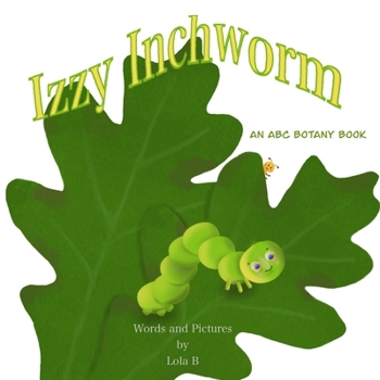 Paperback Izzy Inchworm: An ABC Botany Book