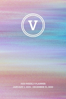 Paperback 2020 Weekly Planner: Initial, letter V; January 1, 2020 - December 31, 2020; 6" x 9" Book