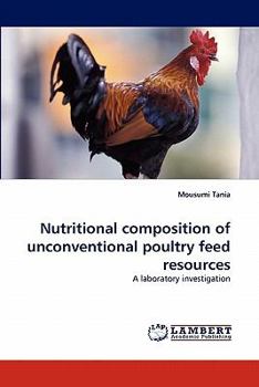 Paperback Nutritional Composition of Unconventional Poultry Feed Resources Book