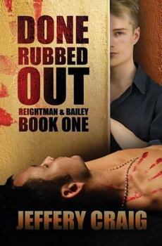 Done Rubbed Out - Book #1 of the Reightman & Bailey