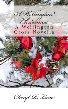 A Wellington Christmas - Book #2.5 of the Wellington Cross Series