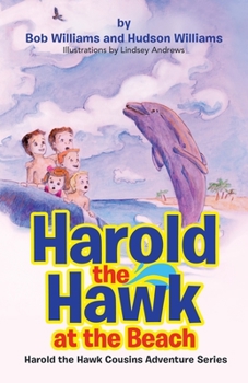Paperback Harold the Hawk at the Beach: Harold the Hawk Cousins Adventure Series Book