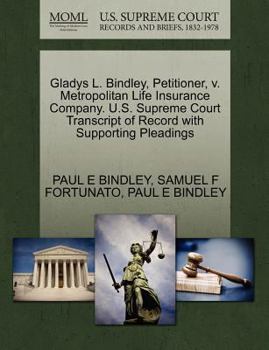 Paperback Gladys L. Bindley, Petitioner, V. Metropolitan Life Insurance Company. U.S. Supreme Court Transcript of Record with Supporting Pleadings Book