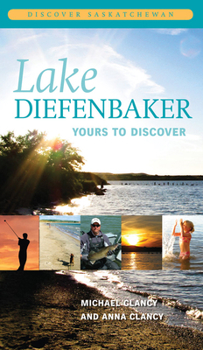 Paperback Lake Diefenbaker: Yours to Discover Book