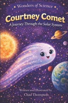 Courtney Comet: A Journey Through the Solar System (Wonders of Science)