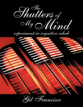 Paperback The Shutter of My Mind: Experiment in Cognitive Rehab Book