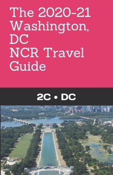 Paperback The Washington, DC, 2020-21 NCR Travel Guide. Book