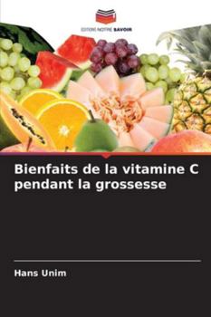 Paperback Bienfaits de la vitamine C pendant la grossesse [French] Book