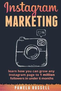 Paperback Instagram Marketing: Learn how you can grow any Instagram page to 1 million followers in under 6 months Book