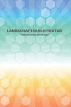 Paperback Landschaftsarchitektur Terminplaner 2019 2020: Mein Planer von Juli bis Dezember 2020 in A5 Softcover - Perfekt f?r Schule, Studium oder Arbeit - Time [German] Book