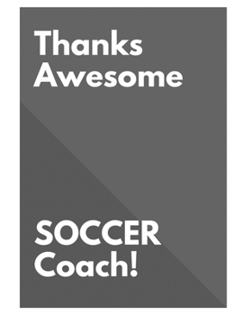 Thanks Awesome Coach: Diary for World's Best Coach, Coaches Prompted Blank Book Half Wide Ruled Lined