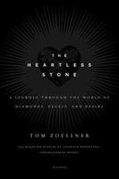 Paperback The Heartless Stone: A Journey Through the World of Diamonds, Deceit, and Desire Book