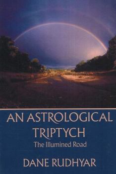 Paperback Astrological Tryptich: Gifts of the Spirit, the Illumined Road, the Way Through Book