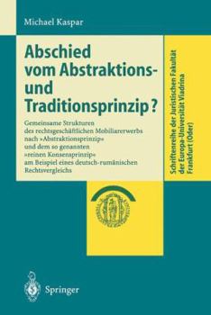 Paperback Abschied Vom Abstraktions- Und Traditionsprinzip?: Gemeinsame Strukturen Des Rechtsgeschäftlichen Mobiliarerwerbs Nach "Abstraktionsprinzip" Und Dem S [German] Book