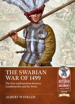 Paperback The Swabian War of 1499: The First Confrontation Between Landsknechts and the Swiss Book