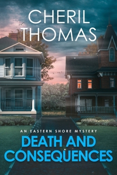 Death and Consequences: An Eastern Shore Mystery - Book #4 of the Eastern Shore Mysteries