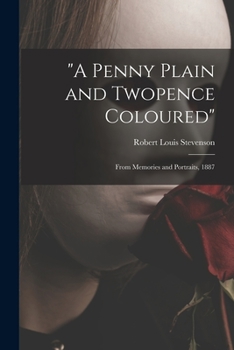 Paperback "A Penny Plain and Twopence Coloured": From Memories and Portraits, 1887 Book