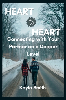 Paperback Heart to Heart: Connecting with Your Partner on a Deeper Level Book