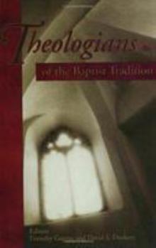 Paperback Theologians of the Baptist Tradition Book