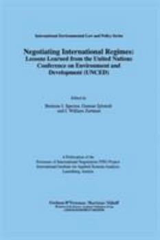 Hardcover Negotiating International Regimes: Lessons Learned from the United Nations Conference on Environmental and Development (Unced) Book