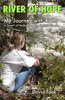 Paperback River of Hope: My Journey with Kathy in Search of Healing from Lou Gehrig's Disease Book