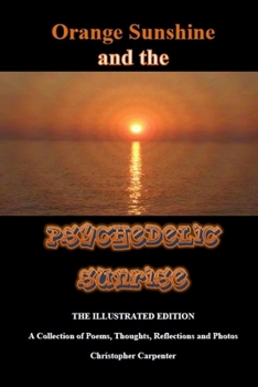 Paperback Orange Sunshine and the Psychedelic Sunrise - The Illustrated Edition Book