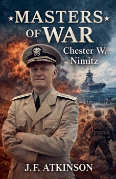 Masters of War: Chester W. Nimitz