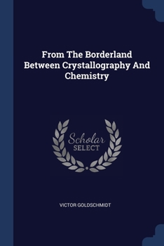 Paperback From The Borderland Between Crystallography And Chemistry Book