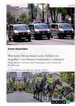 Paperback Eigensicherung der Polizei und Schutz der Bevölkerung. Personelle und materielle Ausstattung der Polizei zur Eigensicherung sowie zum Schutz der Bevöl [German] Book