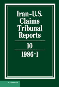 Iran-U.S. Claims Tribunal Reports, Volume 10 - Book #10 of the Iran-U.S. Claims Tribunal Reports